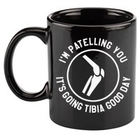 I'm Patelling You It's Going Tibia Good Day Therapist 11oz C Handle Ceramic Mug