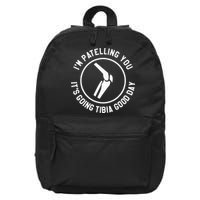I'm Patelling You It's Going Tibia Good Day Therapist 16 in Basic Backpack