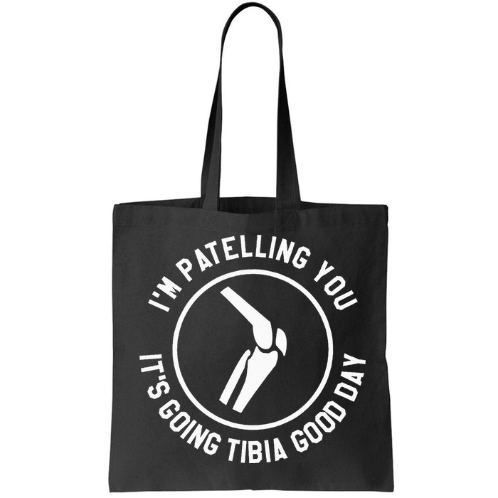 I'm Patelling You It's Going Tibia Good Day Therapist Bag