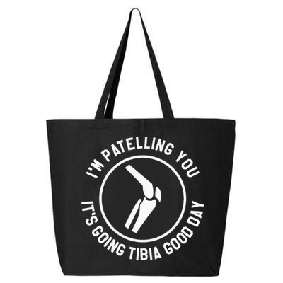 I'm Patelling You It's Going Tibia Good Day Therapist 25L Jumbo Tote