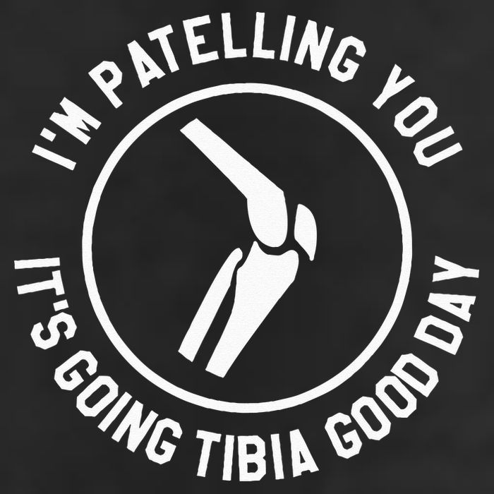 I'm Patelling You It's Going Tibia Good Day Therapist 25L Jumbo Tote