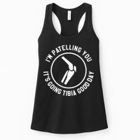 I'm Patelling You It's Going Tibia Good Day Therapist Womens Tank Top