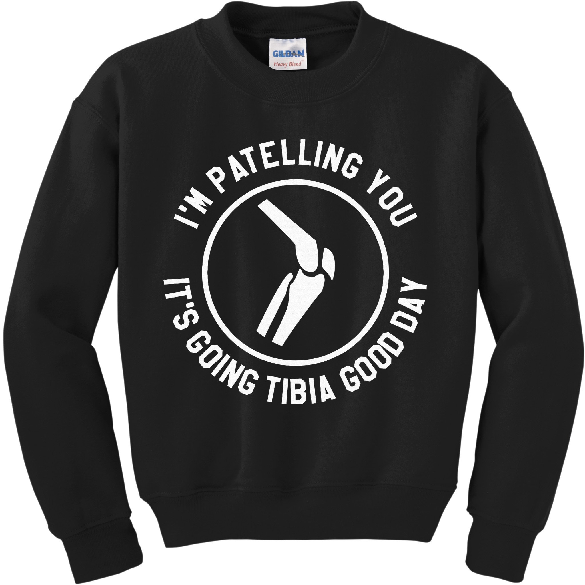 I'm Patelling You It's Going Tibia Good Day Therapist Kids Sweatshirt