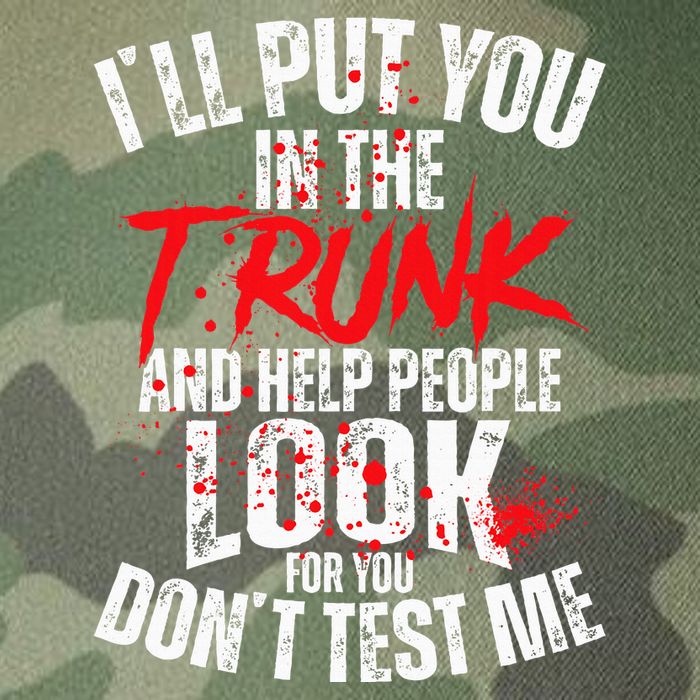 ILl Put You In The Trunk Legacy Tie Dye Trucker Hat