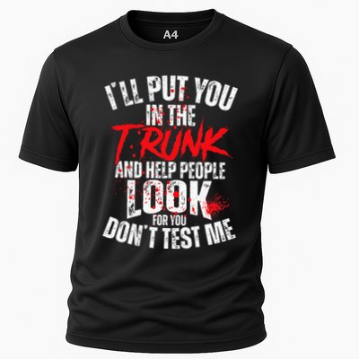 ILl Put You In The Trunk Performance Shirt