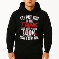 ILl Put You In The Trunk Hoodie