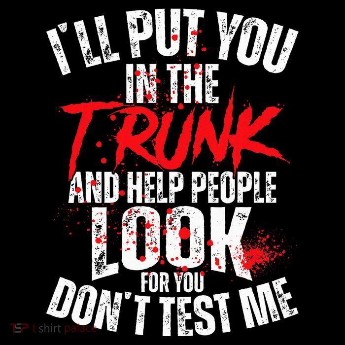 ILl Put You In The Trunk Sweatshirt