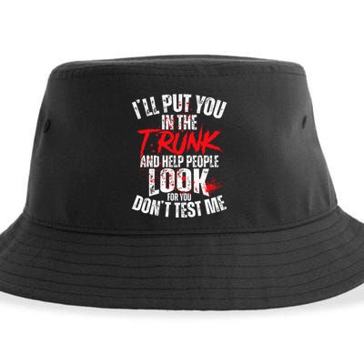 ILl Put You In The Trunk Sustainable Bucket Hat