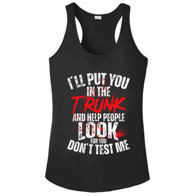 ILl Put You In The Trunk Ladies PosiCharge Competitor Racerback Tank