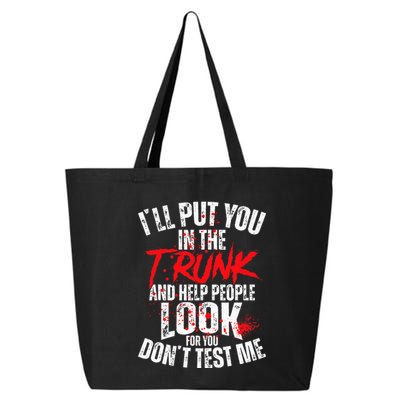 ILl Put You In The Trunk 25L Jumbo Tote