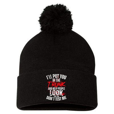 ILl Put You In The Trunk Pom Pom 12in Knit Beanie