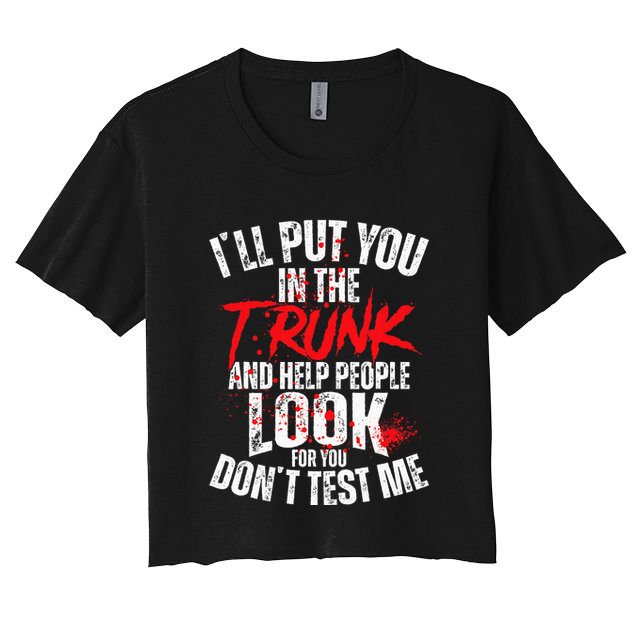 ILl Put You In The Trunk Crop Top