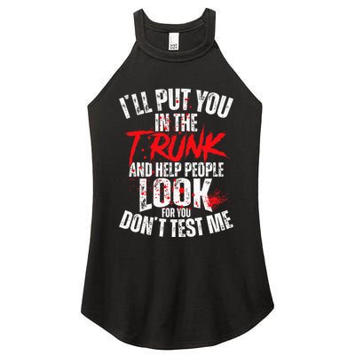 ILl Put You In The Trunk Women's Perfect Tri Rocker Tank