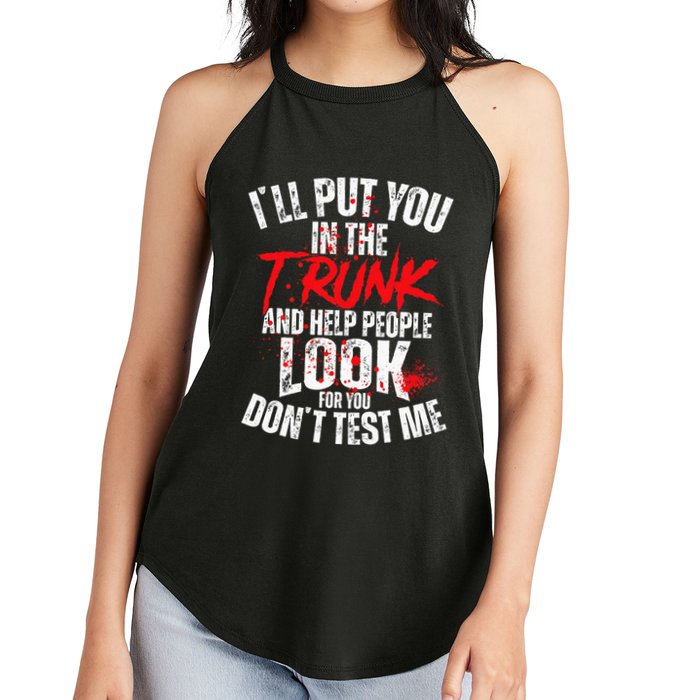 ILl Put You In The Trunk Women's Perfect Tri Rocker Tank