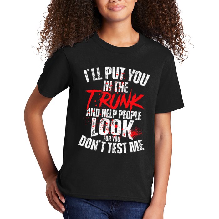ILl Put You In The Trunk Kids T-Shirt