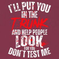 ILl Put You In The Trunk 16oz Travel Tumbler