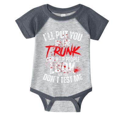 ILl Put You In The Trunk Infant Baby Jersey Bodysuit