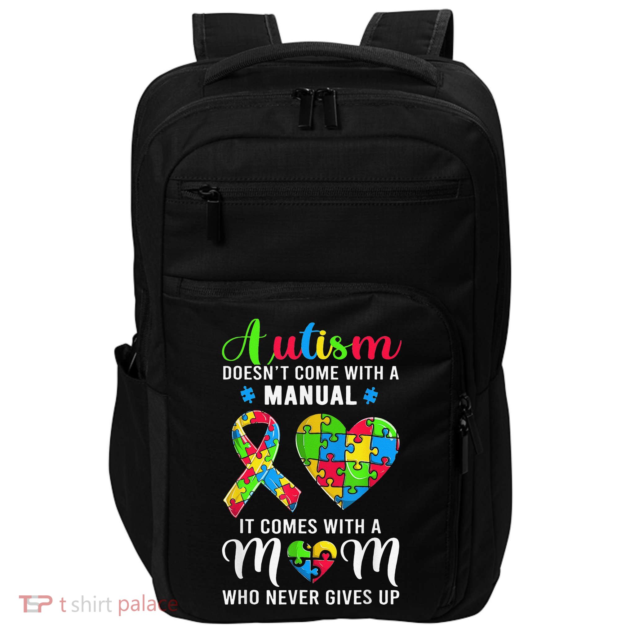 Inspirational Quote Autism Mom Autism Awareness Impact Tech Backpack