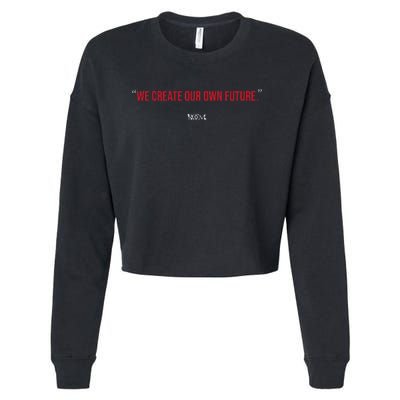 Inspirational Quote Apparel We Create Our Own Future Cropped Pullover Crew