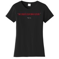 Inspirational Quote Apparel We Create Our Own Future Women's T-Shirt