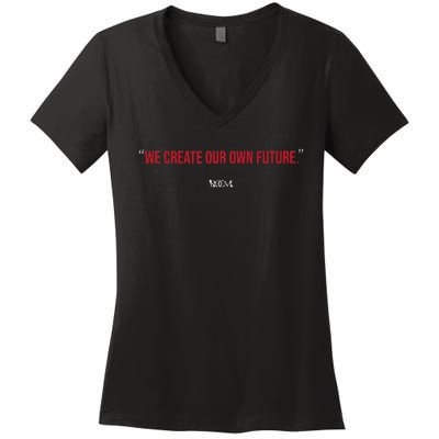 Inspirational Quote Apparel We Create Our Own Future Women's V-Neck T-Shirt