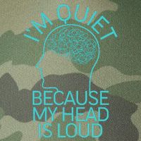 I'm Quiet Because My Head Is Loud Legacy Tie Dye Trucker Hat