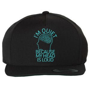 I'm Quiet Because My Head Is Loud Wool Snapback Cap