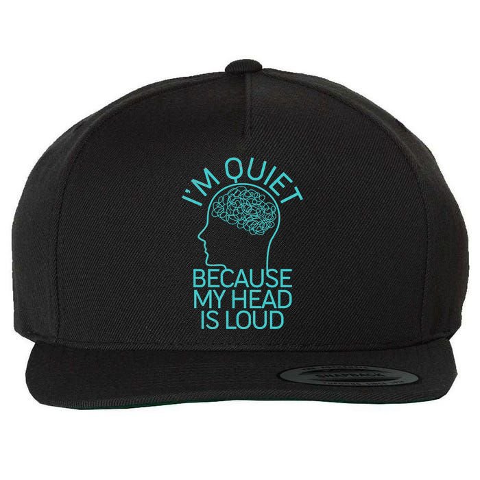 I'm Quiet Because My Head Is Loud Wool Snapback Cap