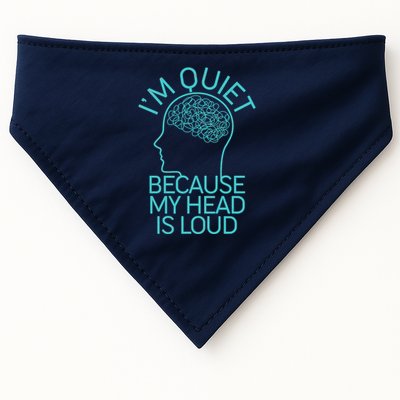 I'm Quiet Because My Head Is Loud USA-Made Doggie Bandana