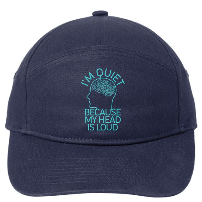 I'm Quiet Because My Head Is Loud 7-Panel Snapback Hat