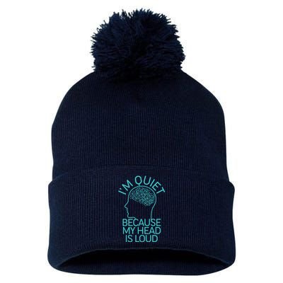 I'm Quiet Because My Head Is Loud Pom Pom 12in Knit Beanie