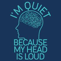 I'm Quiet Because My Head Is Loud Baby Bodysuit