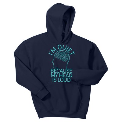 I'm Quiet Because My Head Is Loud Kids Hoodie