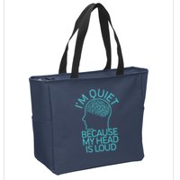I'm Quiet Because My Head Is Loud Zip Tote Bag