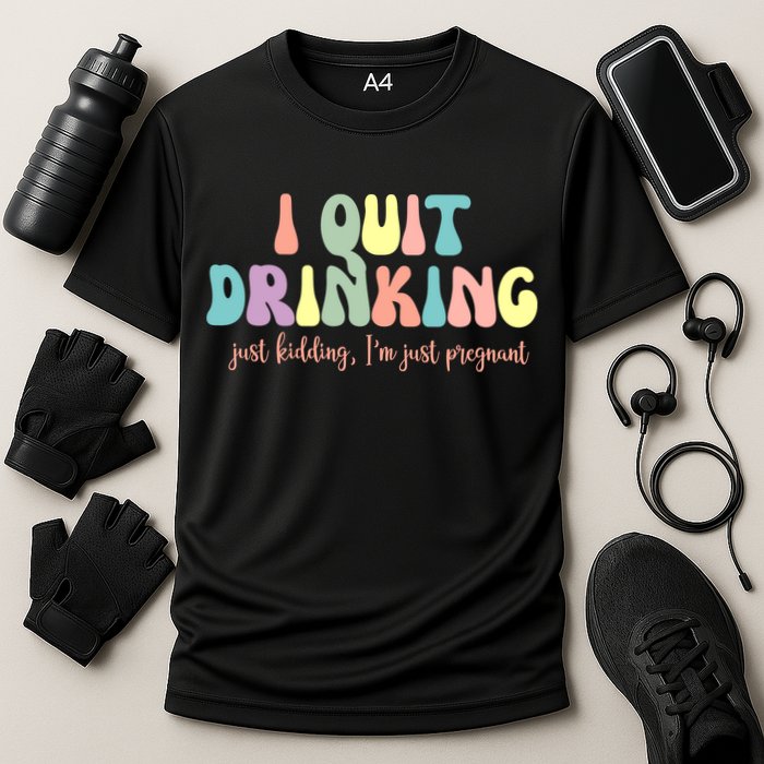I Quit Drinking Just Kidding I'm Pregnant Funny Cooling Performance Crew T-Shirt