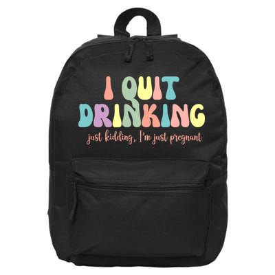 I Quit Drinking Just Kidding I'm Pregnant Funny 16 in Basic Backpack