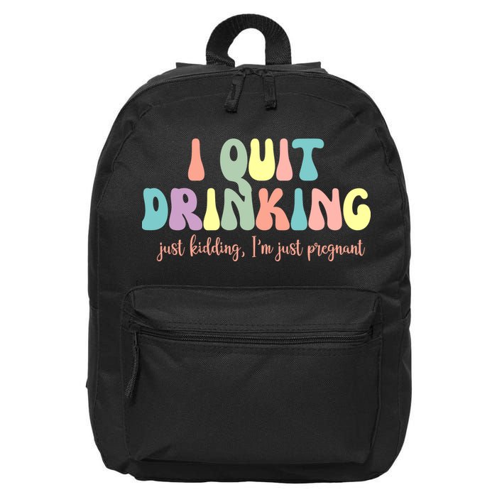 I Quit Drinking Just Kidding I'm Pregnant Funny 16 in Basic Backpack