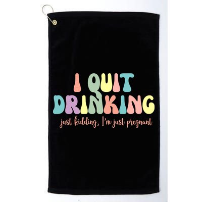 I Quit Drinking Just Kidding I'm Pregnant Funny Golf Towel