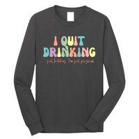 I Quit Drinking Just Kidding I'm Pregnant Funny Long Sleeve Shirt