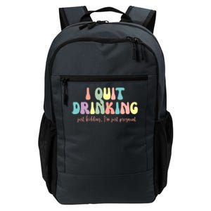 I Quit Drinking Just Kidding I'm Pregnant Funny Daily Commute Backpack