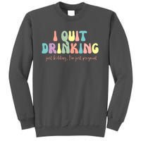 I Quit Drinking Just Kidding I'm Pregnant Funny Tall Sweatshirt