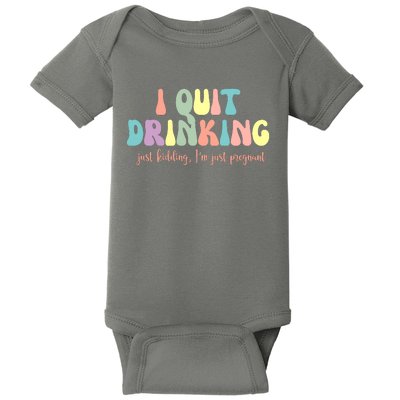 I Quit Drinking Just Kidding I'm Pregnant Funny Baby Bodysuit