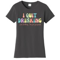 I Quit Drinking Just Kidding I'm Pregnant Funny Women's T-Shirt