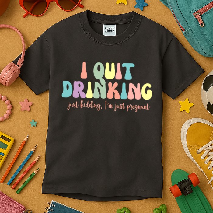 I Quit Drinking Just Kidding I'm Pregnant Funny Kids T-Shirt