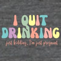 I Quit Drinking Just Kidding I'm Pregnant Funny Kids T-Shirt