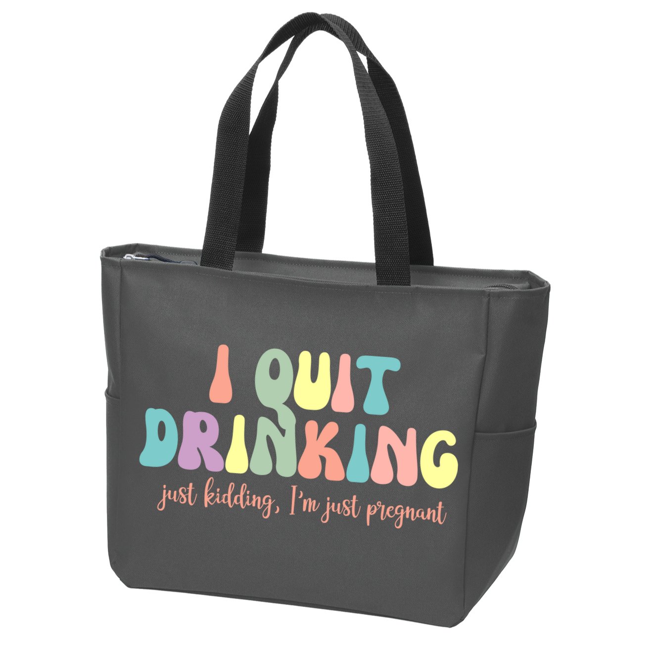 I Quit Drinking Just Kidding I'm Pregnant Funny Zip Tote Bag