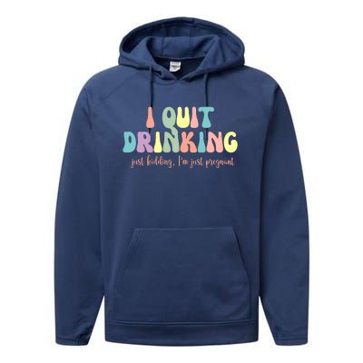 I Quit Drinking Just Kidding I'm Pregnant Funny Performance Fleece Hoodie