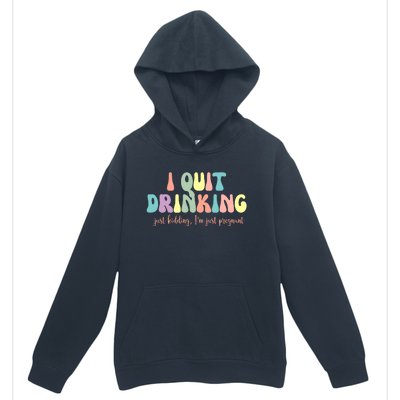 I Quit Drinking Just Kidding I'm Pregnant Funny Urban Pullover Hoodie