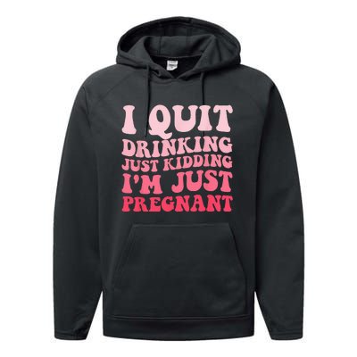 I Quit Drinking Just Kidding Im Just Pregnant Pregnancy Performance Fleece Hoodie