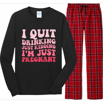 I Quit Drinking Just Kidding Im Just Pregnant Pregnancy Long Sleeve Pajama Set